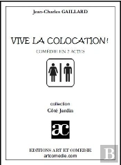 Vive La Colocation ; Comédie En 2 Actes