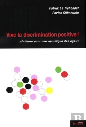 Vive La Discrimination Positive ! Playdoyer Pour Une République Des Égaux