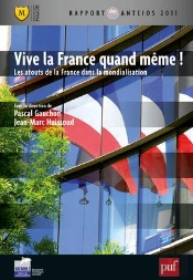 Vive La France Quand Même ! Les Atouts De La France Dans La Mondialisation