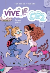 Vive Le Ce2 ! Tome 1 : Pyjama Party