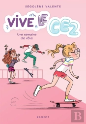 Vive Le Ce2 ! Tome 4 : Une Semaine De Rêve