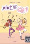 Vive Le Cm1 ! Tome 2 : Atelier Danse