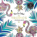 Vive Le Color! Tropics: Adult Coloring Book