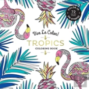 Vive Le Color! Tropics: Adult Coloring Book