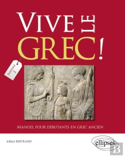Bertrand.pt - Vive Le Grec ! ; Manuel Pour Débutants En Grec Ancien ; Fascicule 2