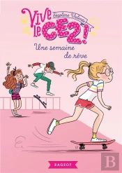 Vive Le - T03 - Vive Le Ce2 ! Une Semaine De Reve
