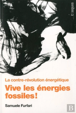Bertrand.pt - Vive Les Énergies Fossiles ! La Contre-Révolution Énergétique