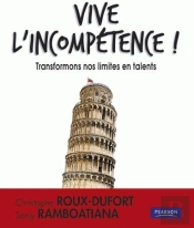 Vive L'Incompétence ! Transformons Nos Limites En Talents