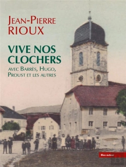 Bertrand.pt - Vive Nos Clochers : Avec Barrès, Hugo, Proust Et Les Autres