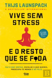 Vive Sem Stress E O Resto Que Se F*Da