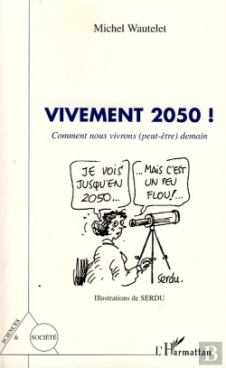 Bertrand.pt - Vivement 2050 ! ; Comment Nous Vivrons (Peut-Être) Demain