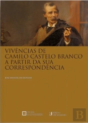 Vivências de Camilo Castelo Branco a Partir da Sua Correspondência