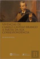 Vivências de Camilo Castelo Branco a Partir da Sua Correspondência