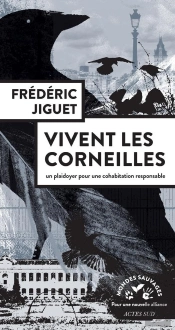 Vivent Les Corneilles : Plaidoyer Pour Une Cohabitation Responsable