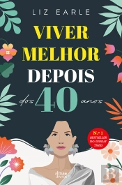 Viver Melhor Depois Dos Quarenta Anos
