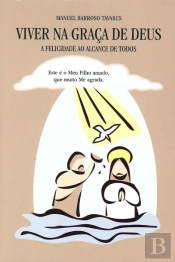 Viver na Graça de Deus: A Felicidade ao Alcance de Todos