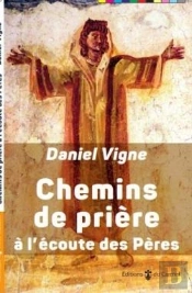 Vives Flammes : Chemins De Prière À L'Écoute Des Pères