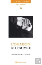 Vives Flammes : L'Oraison Du Pauvre