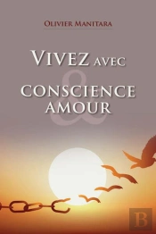 Vivez Avec Conscience Et Amour