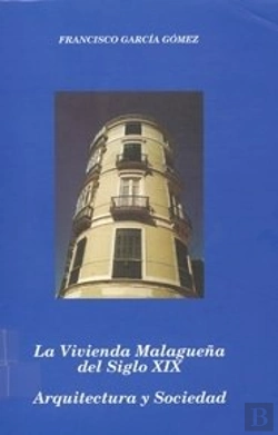 Bertrand.pt - Vivienda Malagueña Del Siglo Xix, Arquitectura Y Sociedad, La