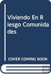 Viviendo En Riesgo Comunidades
