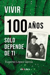 Vivir 100 Años Solo Depende De Ti