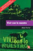 Vivir Con Lo Nuestro : Nosotros Y La Globalización