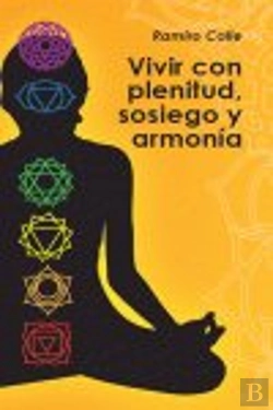 Bertrand.pt - Vivir Con Plenitud Sosiego Y Armonia