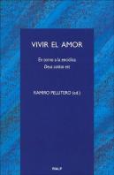 Vivir El Amor. En Torno A La Encíclica Deus Caritas Est