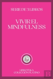 Vivir El Mindfulness