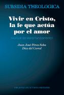 Vivir En Cristo, La Fe Que Actúa Por Amor