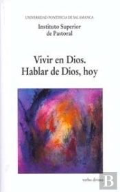 Vivir En Dios. Hablar De Dios, Hoy