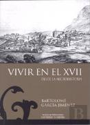 Vivir En El Xvii (Desde La Microhistoria)