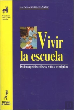 Bertrand.pt - Vivir La Escuela. Desde Una Práctica Reflexiva, Crítica E Investigadora