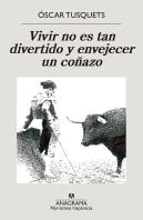 Vivir No Es Tan Divertido Y Envejecer Un Coñazo