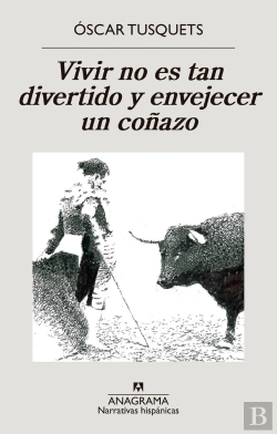 Bertrand.pt - Vivir No Es Tan Divertido Y Envejecer Un Coñazo