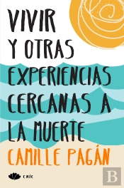 Vivir Y Otras Experiencias Cercanas A La Muerte