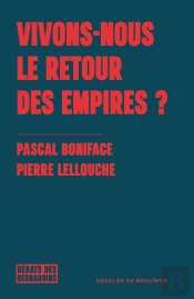 Vivons Nous Le Retour Des Empires ?