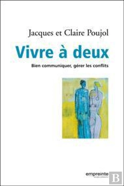 Bertrand.pt - Vivre À Deux ; Bien Communiquer, Gérer Les Conflits