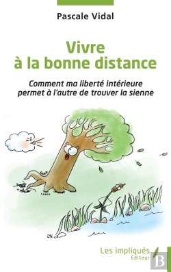 Bertrand.pt - Vivre À La Bonne Distance : Comment Ma Liberté Intérieure Permet À L'Autre De Trouver La Sienne