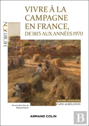 Vivre À La Campagne En France, De 1815 Aux Années 1970 ; Capes Agrégation Histoire-Géographie