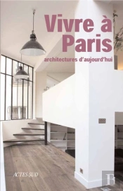Vivre À Paris ; Architectures D'Aujourd'Hui