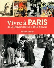 Vivre A Paris De La Restauration A La Belle Epoque