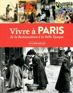 Bertrand.pt - Vivre A Paris De La Restauration A La Belle Epoque