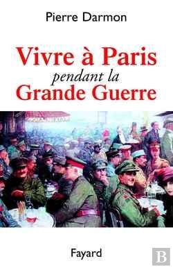 Bertrand.pt - Vivre À Paris Pendant La Grande Guerre