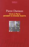 Vivre A Paris Pendant La Grande Guerre