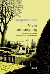 Vivre Au Camping : Un Mal-Logement Des Classes Populaires