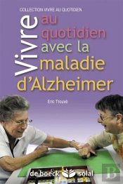 Vivre Au Quotidien Avec La Maladie D'Alzheimer Ou Une Maladie Apparentee