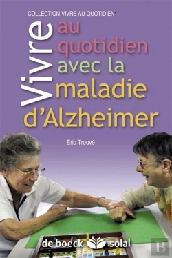 Bertrand.pt - Vivre Au Quotidien Avec La Maladie D'Alzheimer Ou Une Maladie Apparentee