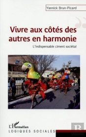 Vivre Aux Côtés Des Autres En Harmonie ; L'Indispensable Ciment Sociétal